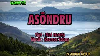 karaoke ASONDRU II CIPT : PIET HAREFA II MUSIK : KASMEN ZEBUA
