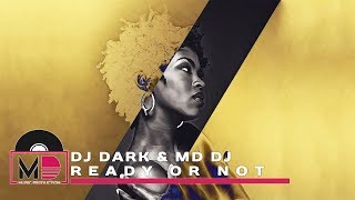 Dj Dark & MD Dj - Ready or Not (Online Video) Resimi