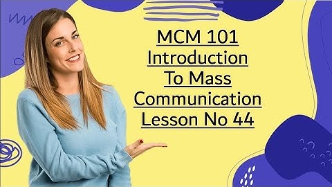 # 44 MCM 101 Introduction  To Mass Communication Topic Criticism On.Media Lesson No 44 Short Lecture