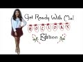 Get Ready With Me! Holiday Edition