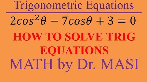 How to Solve Trigonometric Equations 2cos^2x-7cosx+3=0, Solving Trig Equations, Trigonometry
