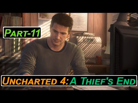 Uncharted 4: A Thief's End Gameplay Walkthrough || Part 11 || No Commentary.