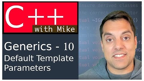 Generics in C++ 10 - Templates Class default parameters | Modern Cpp Series Ep. 81