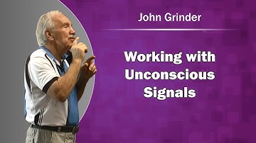 NLP - John Grinder NLP, Working with Unconscious Signals