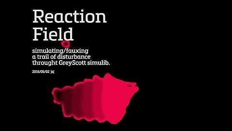 Reaction Field | a Processing Installation with GreyScott reaction diffusion