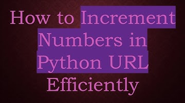 How to Increment Numbers in Python URL Efficiently