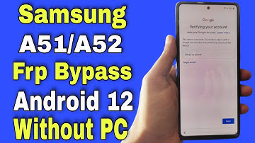 Samsung A51/A52 Frp Bypass Without PC Android 12 | Samsung A51/A52 Frp/Google Account Unlock