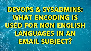 DevOps & SysAdmins: What encoding is used for non English languages in an email subject? Wealth