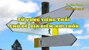 Học từ vựng tiếng Thái Lan theo chủ đề ĐỊA ĐIỂM-NƠI CHỐN | Học từ vựng tiếng Thái qua hình ảnh