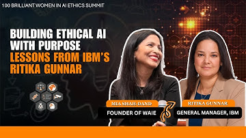 Building Ethical AI with Purpose | Lessons from IBM’s Ritika Gunnar | Women in AI Ethics | WAIE