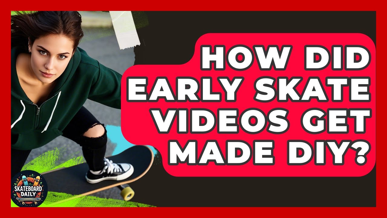 How Did Early Skate Videos Get Made DIY? - Skateboard Daily