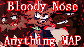 Bloody Nose Villain/Antagonist Anything MAP (BACKUPS OPEN)