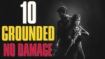 The Last of Us: Remastered | Grounded Difficulty No Damage Guide/Walkthrough | Chapter 10
