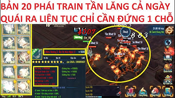 VLTK Mobile Lậu 20 Phái siêu cày cuốc - Train Tần lăng vô hạn - Quái ra liên tục