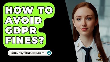 How To Avoid GDPR Fines? - SecurityFirstCorp.com