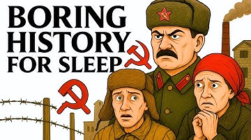 What Life Was Like in the Soviet Union.... | Boring History For Sleep