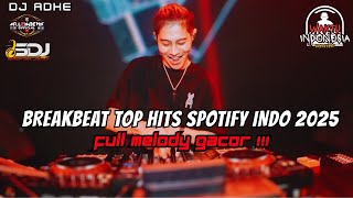 Download Lagu DJ BREAKBEAT TOP HITS SPOTIFY INDO 2025 - FULL MELODY GACOR !!! MP3 Download Lagu DJ BREAKBEAT TOP HITS SPOTIFY INDO 2025 - FULL MELODY GACOR !!! MP3