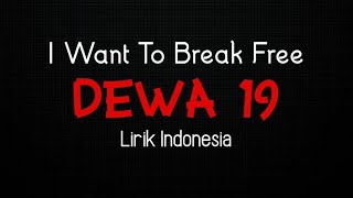 Dewa 19 - I Want To Break Free || Lirik INDONESIA
