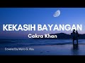 Cakra Khan - Kekasih Bayangan - Covered by Mario G. Klau (Lirik)