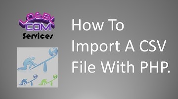 How To Import A CSV File With PHP