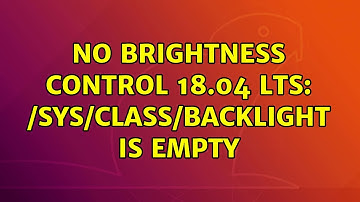 No brightness control 18.04 LTS: /sys/class/backlight is empty