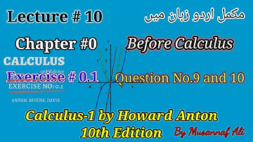 CH #0,|Before Calculus(by Howard Anton)|Exercise 0.1,Question no.9and10