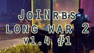 JoINrbs Plays Long War 2 v1.4 Legend Ironman #1: Gatecrasher