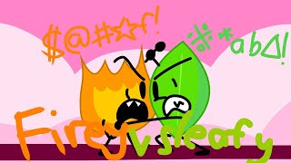 BFB 18 but Firey and Leafy Fighting about friendship ( Belongs to Jacknjellify )