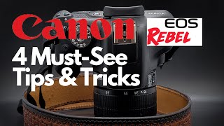 4 Must See Tips and Tricks on the Canon EOS Rebel!