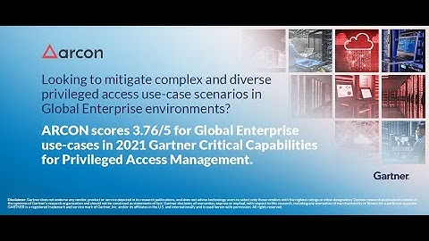ARCON is proud to be recognized in the 2021 Gartner Critical Capabilities for PAM