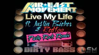 Justin Bieber &amp; Far East Movement - Live My Life ft. Redfoo (Party Rock Remix)