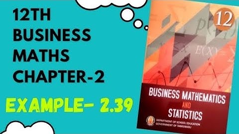 Integral Calculas [I] 12th Business maths Chapter -2 Example-2.39 | Maths Scoop |