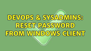DevOps & SysAdmins: Reset password from windows client