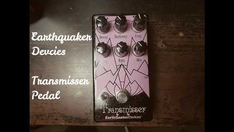 Earthquaker Devices Transmisser Pedal demo!!!