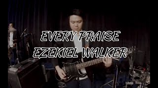 Video thumbnail of "EVERY PRAISE [Guitar Cam] | Jason Christian | Successful Bethany Families"