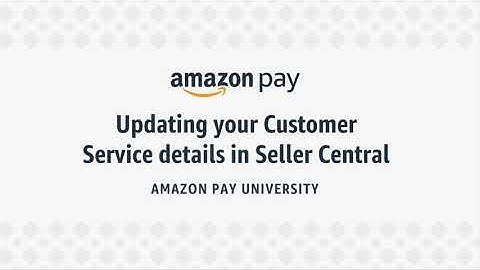 Updating your Customer Service details in Seller Central