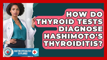How Do Thyroid Tests Diagnose Hashimoto