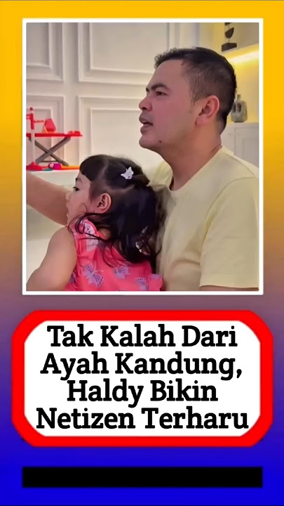 Tak kalah dari ayah kandung, Haldy bikin netizen terharu! #alasyinews #beritaterkini #keluargaartis