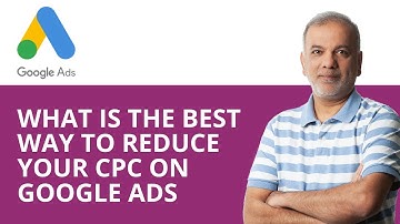 Google Ads Tutorial | How To Lower Cost Per Click (CPC) Google Ads