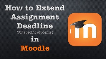 How To Extend Assignment Deadline in Moodle (for specific students)