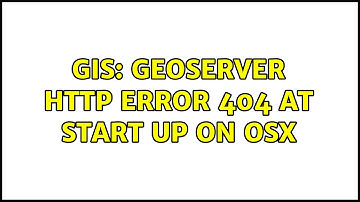 GIS: GeoServer HTTP error 404 at start up on OSX