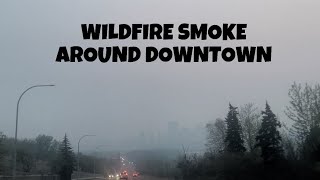 Edmonton Weather: Air Quality Advisory Issued Due to Extensive Wildfire Smoke | Life in Canada