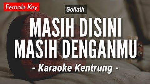Masih Disini Masih Denganmu (KARAOKE KENTRUNG) - Goliath (Keroncong | Koplo Akustik)