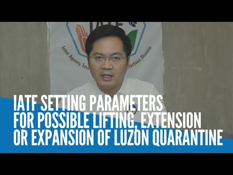 IATF setting parameters for possible lifting, extension or expansion of Luzon quarantine