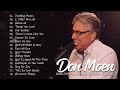 Don Moen Nonstop Praise and Worship Songs of ALL TIME - Dwelling Places, I Offer My Life ..