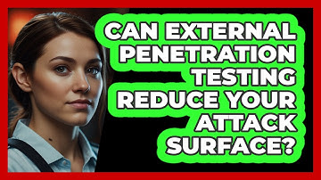 Can External Penetration Testing Reduce Your Attack Surface? - SecurityFirstCorp.com