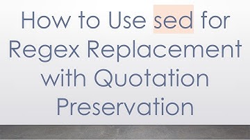 How to Use sed for Regex Replacement with Quotation Preservation