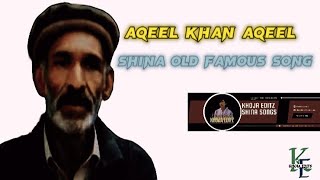 Aqeel khan aqeel old famous shina song