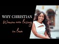 7 REASONS CHRISTIAN WOMEN LOSE IN THE GAME OF LOVE - CHRISTIAN DATING ADVICE