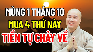 Mùng 1 tháng 10 Âm Lịch: Mua 4 Thứ Này, Tài Lộc Mở Toang – Tiền Tự Chảy Về | Thích Pháp Hòa